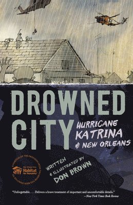 Don Brown - Drowned City: Hurricane Katrina and New Orleans: A Graphic Novel, Häftad