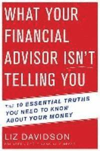 bokomslag What Your Financial Advisor Isn'T Telling You