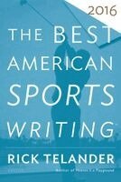 Rick Telander, Glenn Stout - The Best American Sports Writing 2016, Häftad