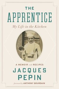 bokomslag The Apprentice: My Life in the Kitchen