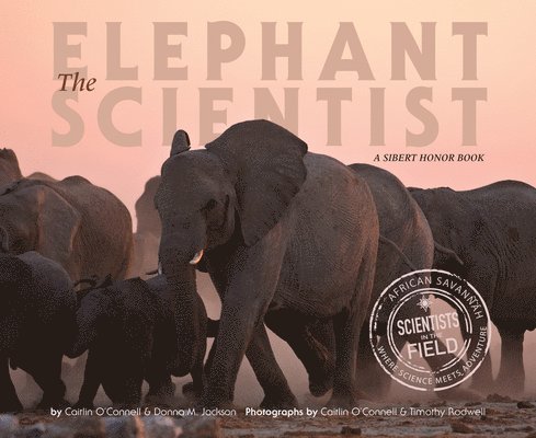 Caitlin O'Connell, Donna Jackson, Timothy Rodwell, Donna M Jackson - Elephant Scientist, Häftad