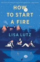 Lisa Lutz - How to Start a Fire, Häftad