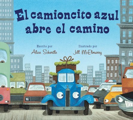 El Camioncito Azul Abre El Camino (Little Blue Truck Leads The Way Spanish Board Book) 1
