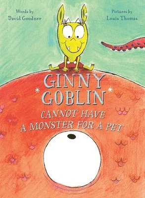 Ginny Goblin Cannot Have a Monster for a Pet 1