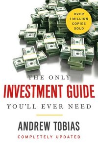 bokomslag The Only Investment Guide You'll Ever Need (Updated)