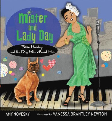 Mister and Lady Day: Billie Holiday and the Dog Who Loved Her 1