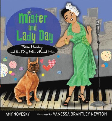 Amy Novesky - Mister and Lady Day: Billie Holiday and the Dog Who Loved Her, Häftad