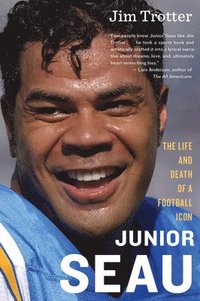 bokomslag Junior Seau: The Life and Death of a Football Icon