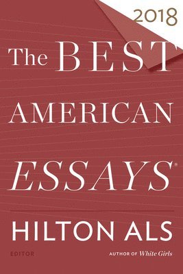 Hilton Als, Robert Atwan - The Best American Essays 2018, Häftad