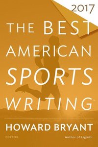 bokomslag Best American Sports Writing 2017