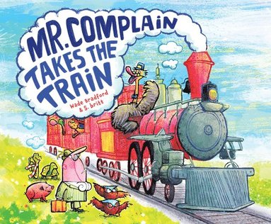 bokomslag Mr. Complain Takes the Train