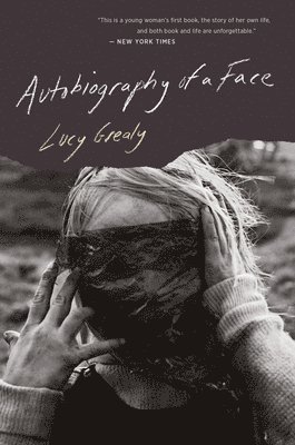 Lucy Grealy - Autobiography Of A Face, Häftad
