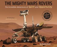 bokomslag Mighty Mars Rovers: The Incredible Adventures Of Spirit And Opportunity