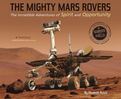 Mighty Mars Rovers: The Incredible Adventures Of Spirit And Opportunity 1