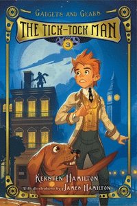 bokomslag Tick-Tock Man: Gadgets and Gears, Book 3