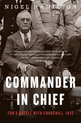 bokomslag Commander in Chief: Fdr's Battle with Churchill, 1943