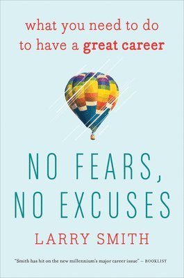 Larry Smith - No Fears, No Excuses: What You Need to Do to Have a Great Career, Häftad