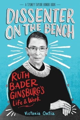 Dissenter on the Bench: Ruth Bader Ginsburg's Life and Work