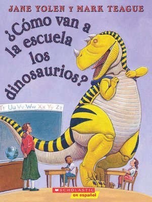 ¿Cómo Van a la Escuela Los Dinosaurios? (How Do Dinosaurs Go to School?) 1