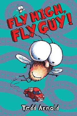 Tedd Arnold - Fly High, Fly Guy! (Fly Guy #5): Volume 5, Inbunden