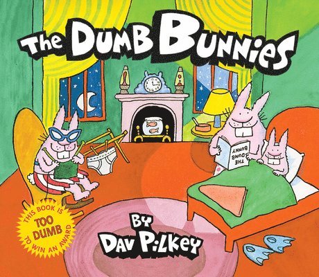 Dav Pilkey - The Dumb Bunnies, Inbunden