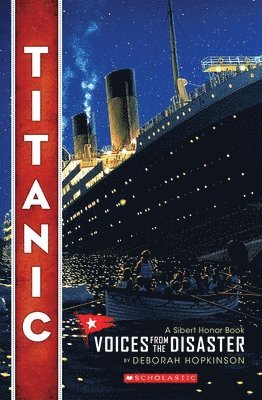 Titanic: Voices from the Disaster (Scholastic Focus) 1