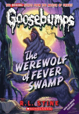 R. L. Stine - Werewolf of Fever Swamp (Classic Goosebumps #11), Häftad