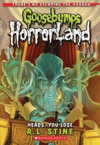 bokomslag Heads, You Lose! (Goosebumps Horrorland #15): Volume 15
