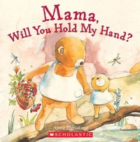 bokomslag Mama, Will You Hold My Hand?