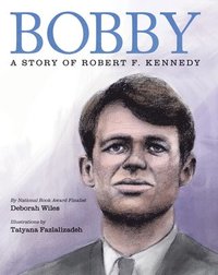 bokomslag Bobby: A Story Of Robert F. Kennedy