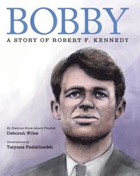 bokomslag Bobby: A Story of Robert F. Kennedy