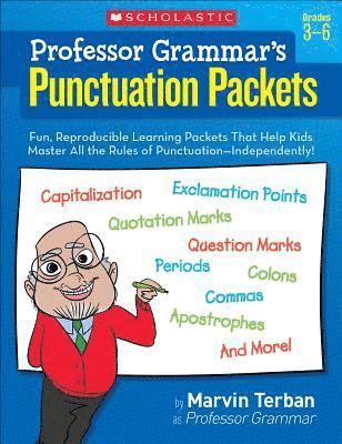 bokomslag Professor Grammar's Punctuation Packets: Fun, Reproducible Learning Packets That Help Kids Master All the Rules of Punctuation--Independently!