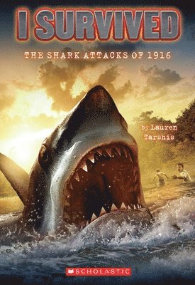 Lauren Tarshis - I Survived the Shark Attacks of 1916 (I Survived #2): Volume 2, Häftad