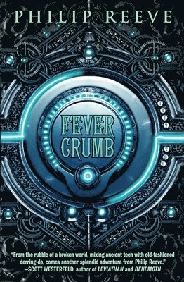 Philip Reeve - Fever Crumb (the Fever Crumb Trilogy, Book 1): Volume 1, Häftad