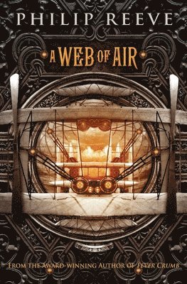 Philip Reeve, Emily Seife - A Web of Air (the Fever Crumb Trilogy, Book 2): Volume 2, Häftad