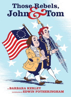 Barbara Kerley - Those Rebels, John and Tom, Inbunden