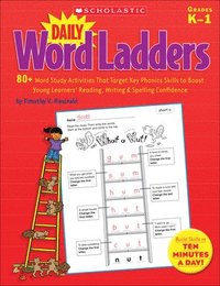 bokomslag Daily Word Ladders: Grades K-1: 80+ Word Study Activities That Target Key Phonics Skills to Boost Young Learners' Reading, Writing & Spelling Confiden