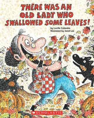 There Was an Old Lady Who Swallowed Some Leaves! 1