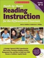bokomslag Month-By-Month Reading Instruction for the Differentiated Classroom: A Systematic Approach with Comprehension Mini-Lessons, Vocabulary-Building Activi