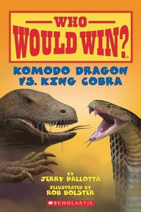 bokomslag Komodo Dragon Vs. King Cobra (Who Would Win?)