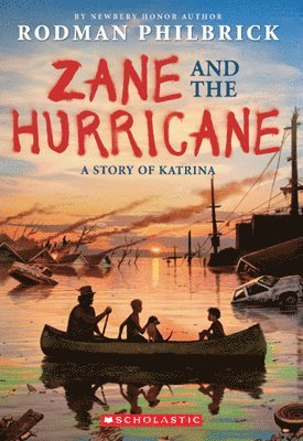 Rodman Philbrick - Zane and the Hurricane: A Story of Katrina, Häftad