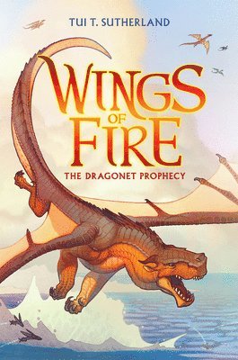 Tui T. Sutherland, Tui T Sutherland - The Dragonet Prophecy (Wings of Fire #1), Inbunden