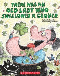 bokomslag There Was an Old Lady Who Swallowed a Clover!