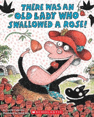 There Was an Old Lady Who Swallowed a Rose! 1