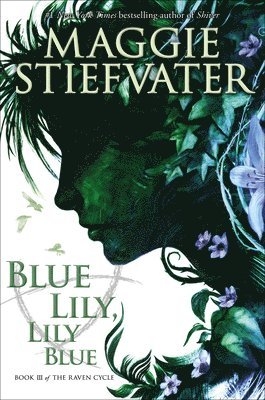 Blue Lily, Lily Blue (The Raven Cycle, Book 3) 1