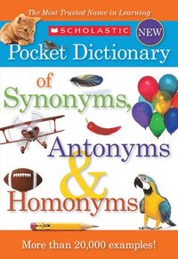 bokomslag Scholastic Pocket Dictionary of Synonyms, Antonyms, & Homonyms