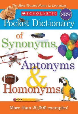 Scholastic Pocket Dictionary of Synonyms, Antonyms, & Homonyms 1