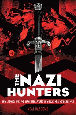 bokomslag Nazi Hunters: How A Team Of Spies And Survivors Captured The World's Most Notorious Nazis