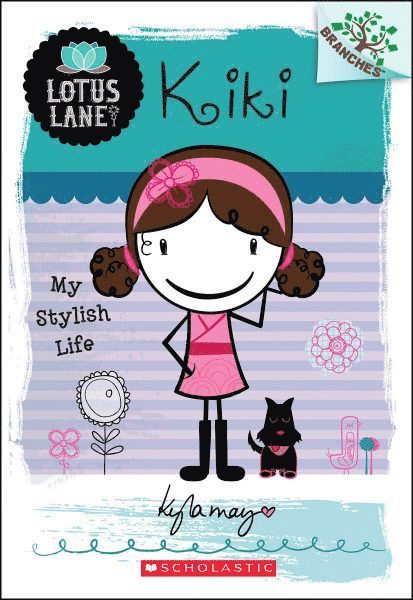 Kiki: My Stylish Life (A Branches Book: Lotus Lane #1) 1