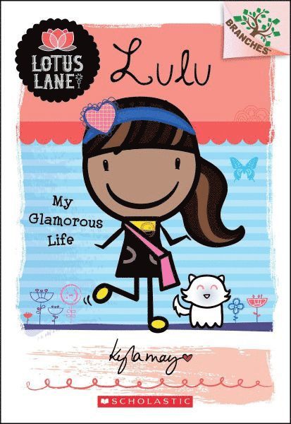 Lulu: My Glamorous Life (A Branches Book: Lotus Lane #3) 1